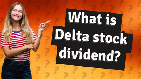 Delta stock dividend. Things To Know About Delta stock dividend. 