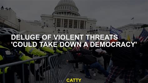 Deluge of violent threats ‘could take down a democracy’