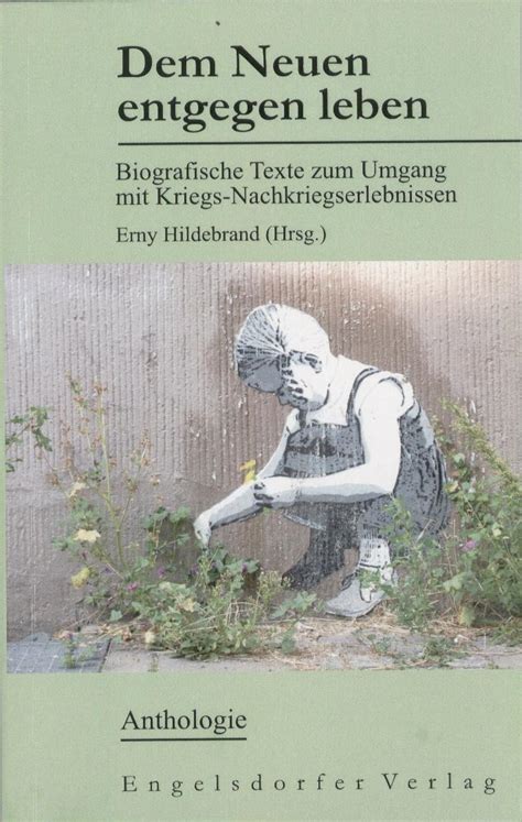 Dem Neuen entgegen leben: Biografische Texte zum Umgang…