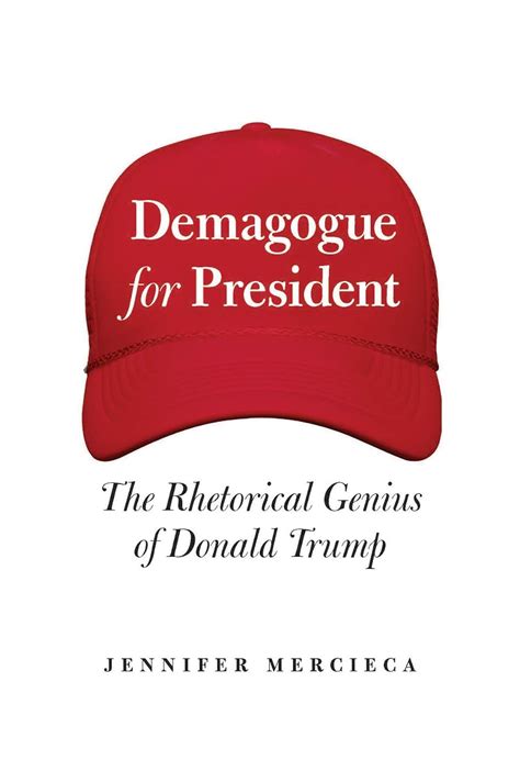 Full Download Demagogue For President The Rhetorical Genius Of Donald Trump By Jennifer R Mercieca