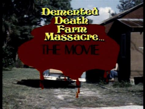 Demented Death Farm Massacre