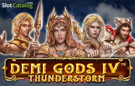 Demi Gods IV - Thunderstorm slot 