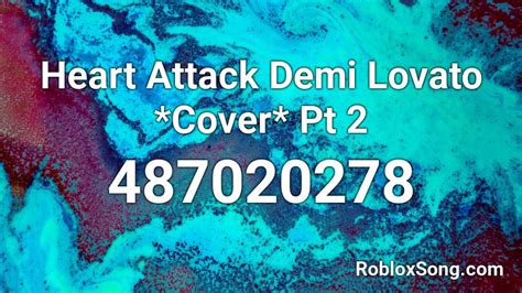 Demi Lovato Heart Attack Roblox ID - Music Coder