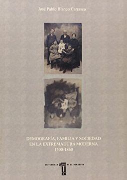 Demografía, familia y sociedad en la extremadura moderna, 1500 1860. - Soluzioni manuali di pavia 4a edizione introduzione.