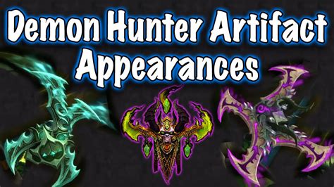Demon hunter artifact appearances. Comment by Stitchified Truth be told, I wouldn't mind Demon Hunters getting the chance to obtain such an item in order to be able to transmog the Warglaives of Azzinoth so long as whatever will grant the transmog has a pretty low drop rate or a really long quest chain, or something that'll prevent people from seeing nearly EVERY single Demon Hunter with … 