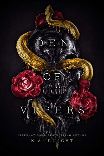Den of vipers book. Den of Vipers K.A. Knight Publisher: Self-Published Pub Date: July 10th, 2020 Genre: Dark Contemporary Romance Synopsis: Ryder, Garrett, Kenzo, and Diesel—The Vipers. They run this town and everyone in it. Their deals are as sordid as their business, and their reputation is enough to bring a grown man to … 