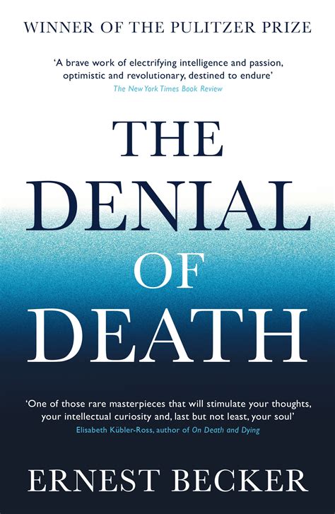 Denial of death. Father's Day Delivery. Winner of the Pulitzer prize in 1974 and the culmination of a life's work, "The Denial of Death" is Ernest Becker's brilliant and impassioned answer to the "why" of human existence. In bold contrast to the predominant Freudian school of thought, Becker tackles the problem of the vital lie -- man's refusal to … 