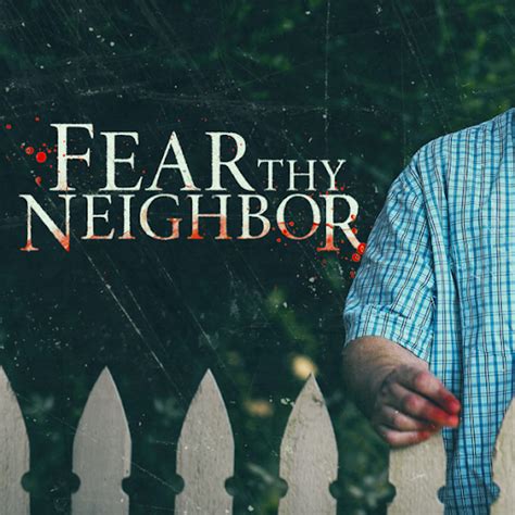 Dennis flechtner fear thy neighbor. Watch Fear Thy Neighbor — Season 6 with a subscription on Max, or buy it on Fandango at Home, Prime Video, Apple TV. Tish Iceton. Narrator. Jennifer Daniels. Actor. Alex Clay. Actor. Andrew Bee ... 