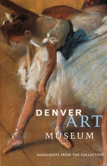 Denver Art Museum: Highlights from the Collection by Scala Publishers …