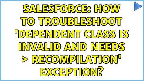Dependent class is invalid and needs recompilation salesforce