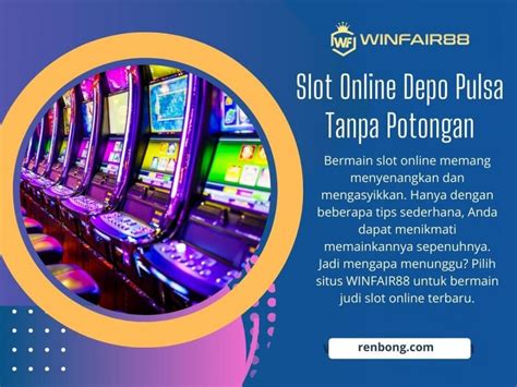 Depo pulsa 100 tanpa potongan. Trik main game slot biar menang terus.