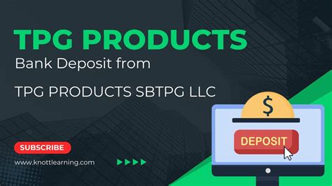 Deposit tpg products sbtpg llc. Things To Know About Deposit tpg products sbtpg llc. 