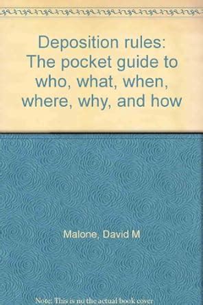 Read Online Deposition Rules The Pocket Guide To Who What When Where Why And How By David M Malone