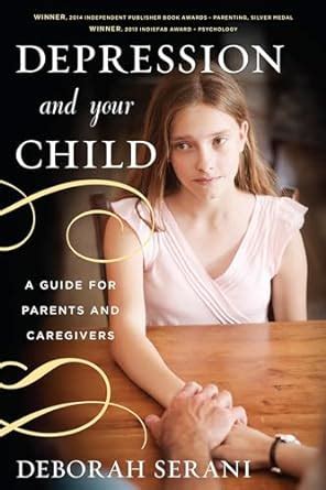 Depression and Your Child: A Guide for Parents and Caregivers