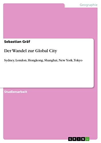 Der Wandel zur Global City: Sydney, London, Hongkong, S…