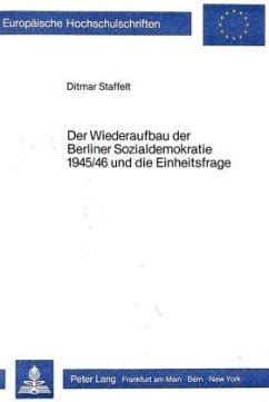 Der wiederaufbau der berliner sozialdemokratie 1945/46 und die einheitsfrage. - Umysł przecię z swojego toru nie wybiega.