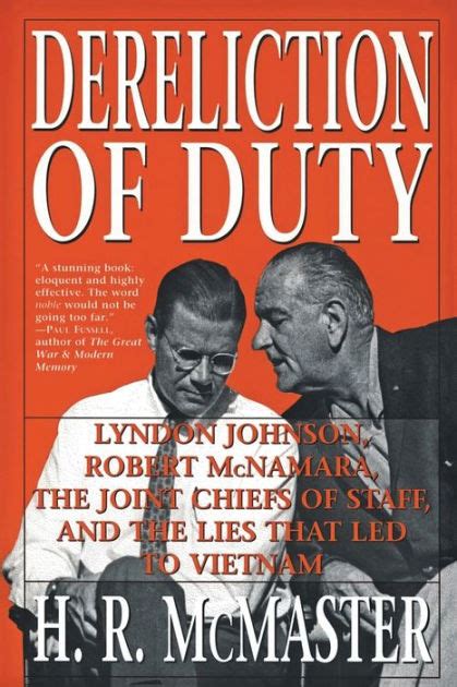 Full Download Dereliction Of Duty Lyndon Johnson Robert Mcnamara The Joint Chiefs Of Staff And The Lies That Led To Vietnam By Hr Mcmaster