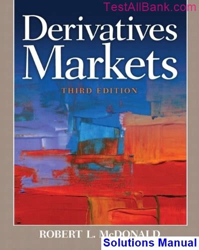 Derivatives markets 3rd edition solutions manual. - Apprentissage et pratique de la lecture à l'école.