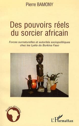 Des pouvoirs réels du sorcier africain. - By fred beisse a guide to computer user support for help desk a.