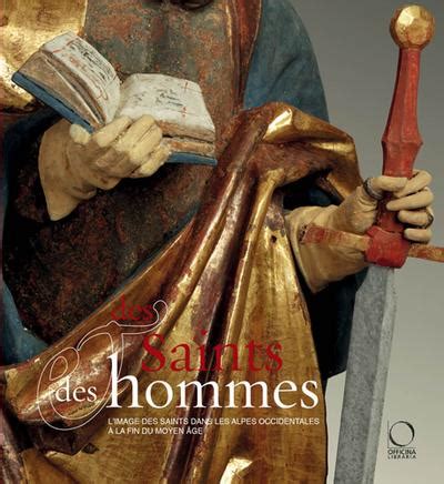 Des saints et des hommes : L'image des saints dans les Alpes occidentales à la fin du Moyen Age