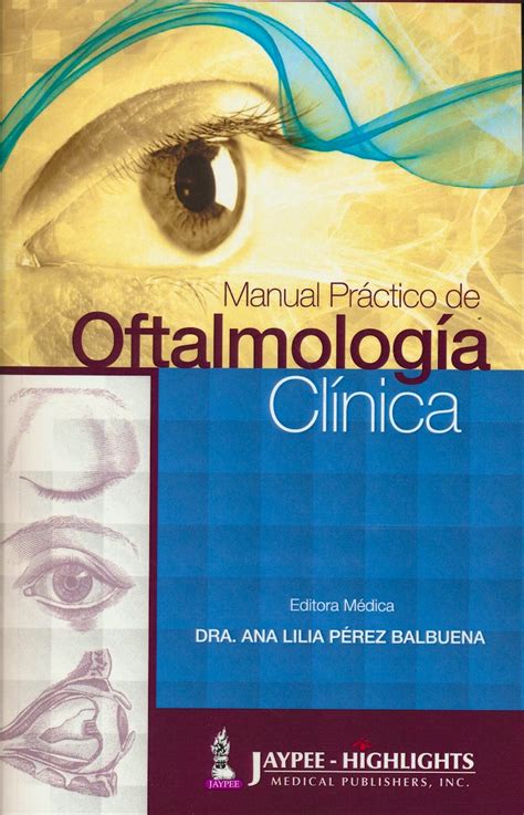 Descargar de oftalmología práctica un manual para residentes principiantes 6ta edición. - Histoires à ne pas mettre entre toutes les mains.