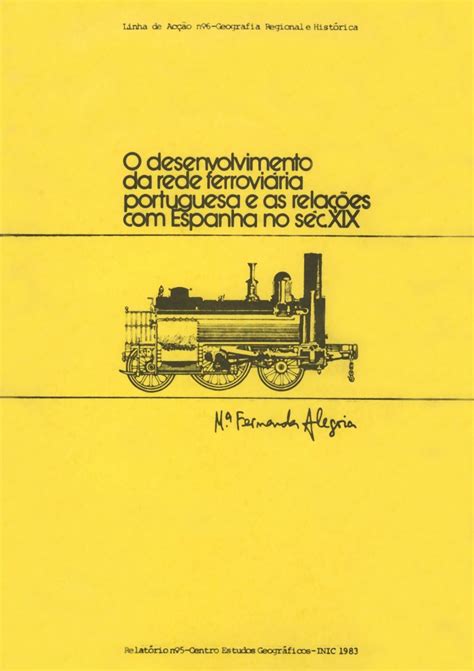 Desenvolvimento da rede ferroviária portuguesa e as relações com espanha no século xix. - Manual referrence book of world history and civilization.