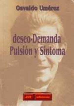 Deseo   demanda pulsion y sintoma. - Conduct and character readings in moral theory 6th edition.