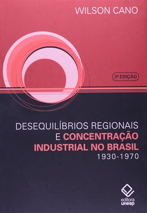 Desequilíbrios regionais e concentração industrial no brasil, 1930 1970. - The complete idiot s guide to swimming idiot s guides.