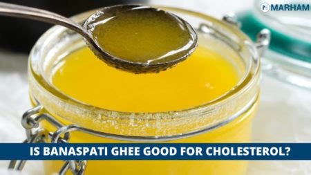 Desi Ghee, Banaspati Ghee and Cholesterol Levels Marham