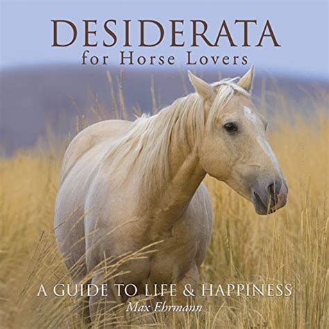 Desiderata for horse lovers a guide to life happiness. - Administración moderna de hoteles y moteles.