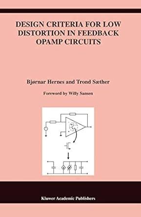 Design Criteria For Low Distortion In Feedback Opamp Circuits 1st Edition