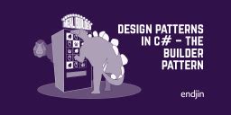 Design patterns in C The Builder Pattern endjin Azure Data