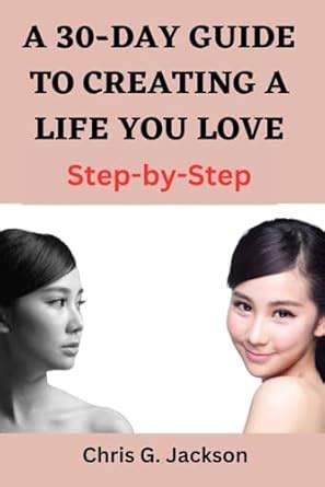 Design the Long Life You Love: A Step-by-Step Guide to Love