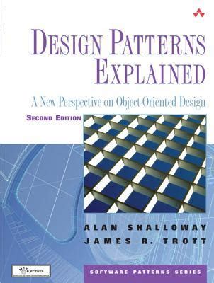 Read Design Patterns Explained A New Perspective On Objectoriented Design Software Patterns Series By Alan Shalloway