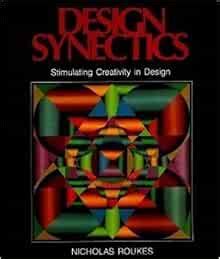 Download Design Synectics Stimulating Creativity In Design By Nicholas Roukes