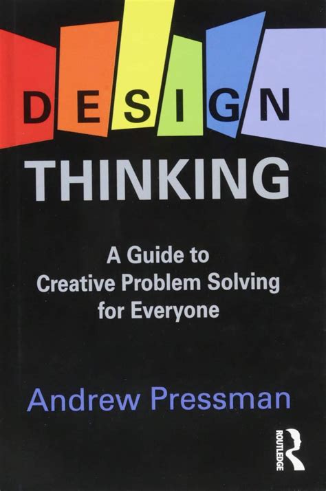 Read Design Thinking A Guide To Creative Problem Solving For Everyone By Andrew Pressman