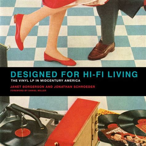 Full Download Designed For Hifi Living The Vinyl Lp In Midcentury America By Janet Borgerson