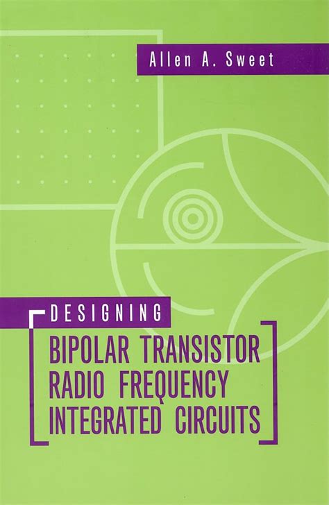 Designing Bipolar Transistor Radio Frequency Integrated Circuits