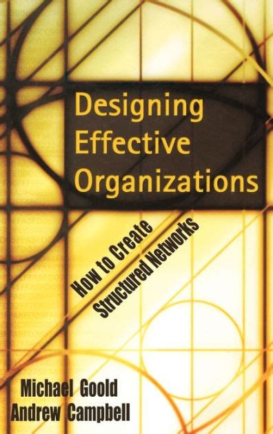 Designing Effective Organizations How To Create Structured Networks