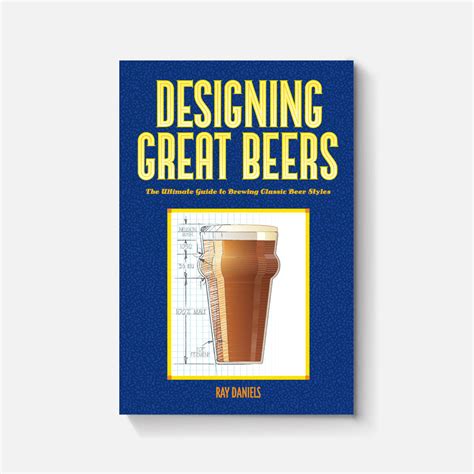 Designing great beers the ultimate guide to brewing classic beer styles ray daniels. - Solution manual for principles of measurement systems john p bentley.
