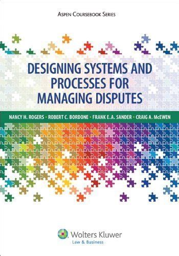 Download Designing Systems And Processes For Managing Disputes Aspen Coursebook Series By Nancy H Rogers