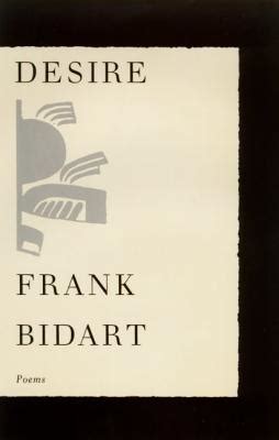 Read Online Desire Poems By Frank Bidart