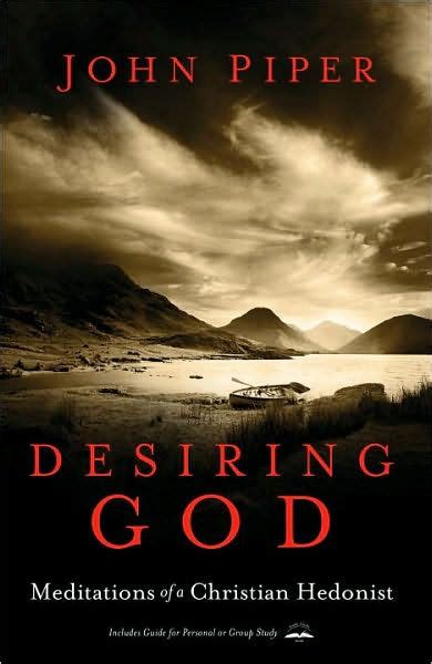 Download Desiring God Meditations Of A Christian Hedonist By John Piper
