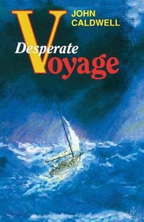 Desperate Voyage: John Caldwell, .: 9780924486203: …