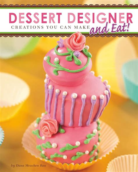 Read Dessert Designer By Dana Meachen Rau