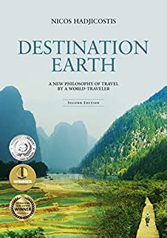 Read Destination Earth A New Philosophy Of Travel By A Worldtraveler By Nicos Hadjicostis