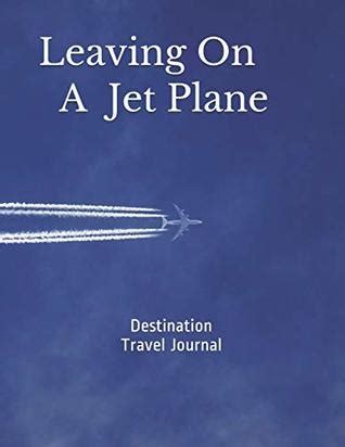Read Destination Travel Journal  Leaving On A Jet Plane Destination Vacation  The Sky Is The Limit By Carmin Cay