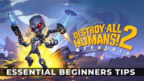 Destroy All Humans 2 Reprobed Top Tips