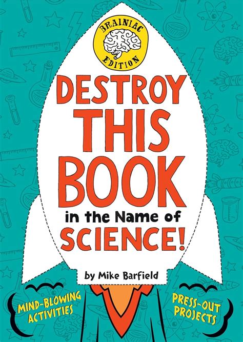 Full Download Destroy This Book In The Name Of Science Brainiac Edition By Mike Barfield