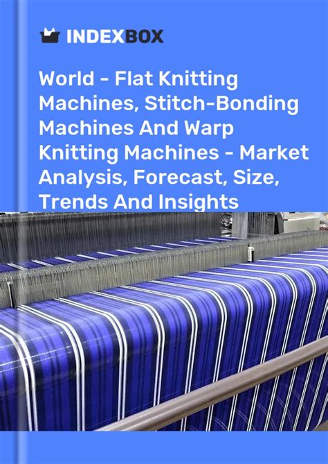 Detailed Analysis of Flat Knitting Machines Market ... - MarketWatch